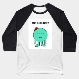 Mr. Lethargy Baseball T-Shirt